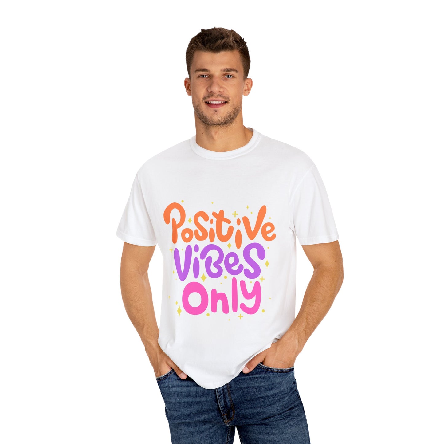POSITIVE VIBES ONLY Unisex Garment-Dyed T-shirt