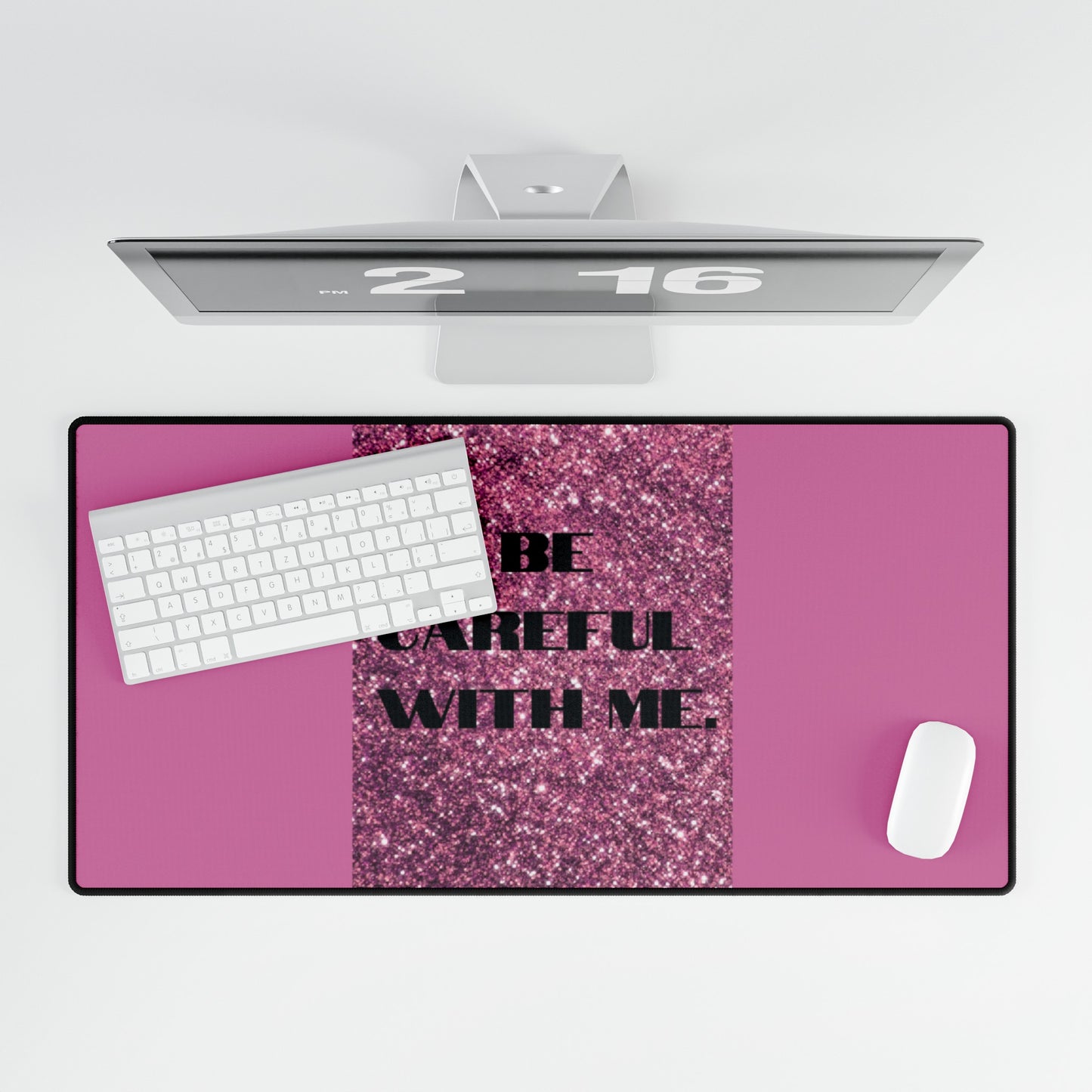 PINK BE CAREFUL WITH ME Desk Mats