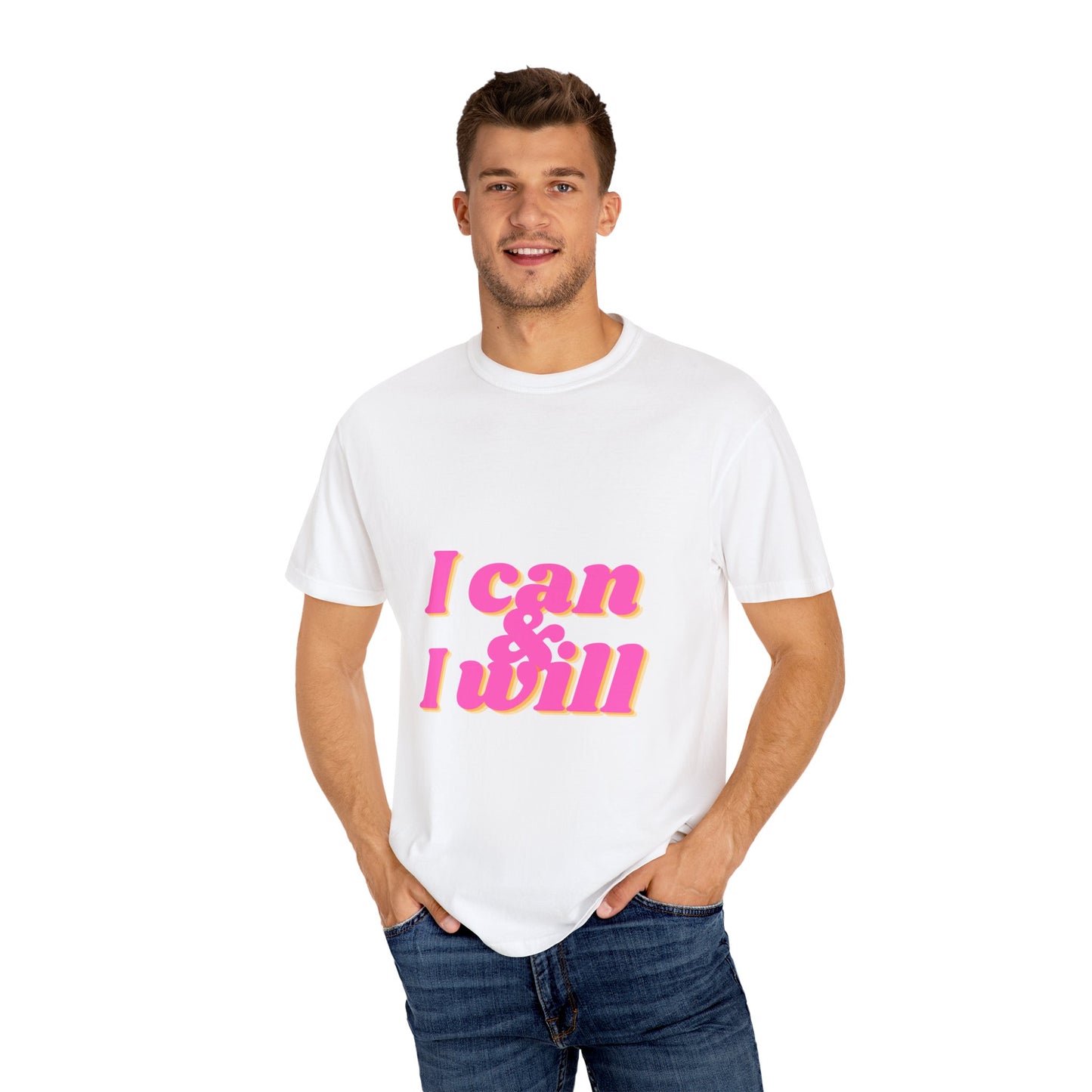 I CAN AND I WILL Unisex Garment-Dyed T-shirt