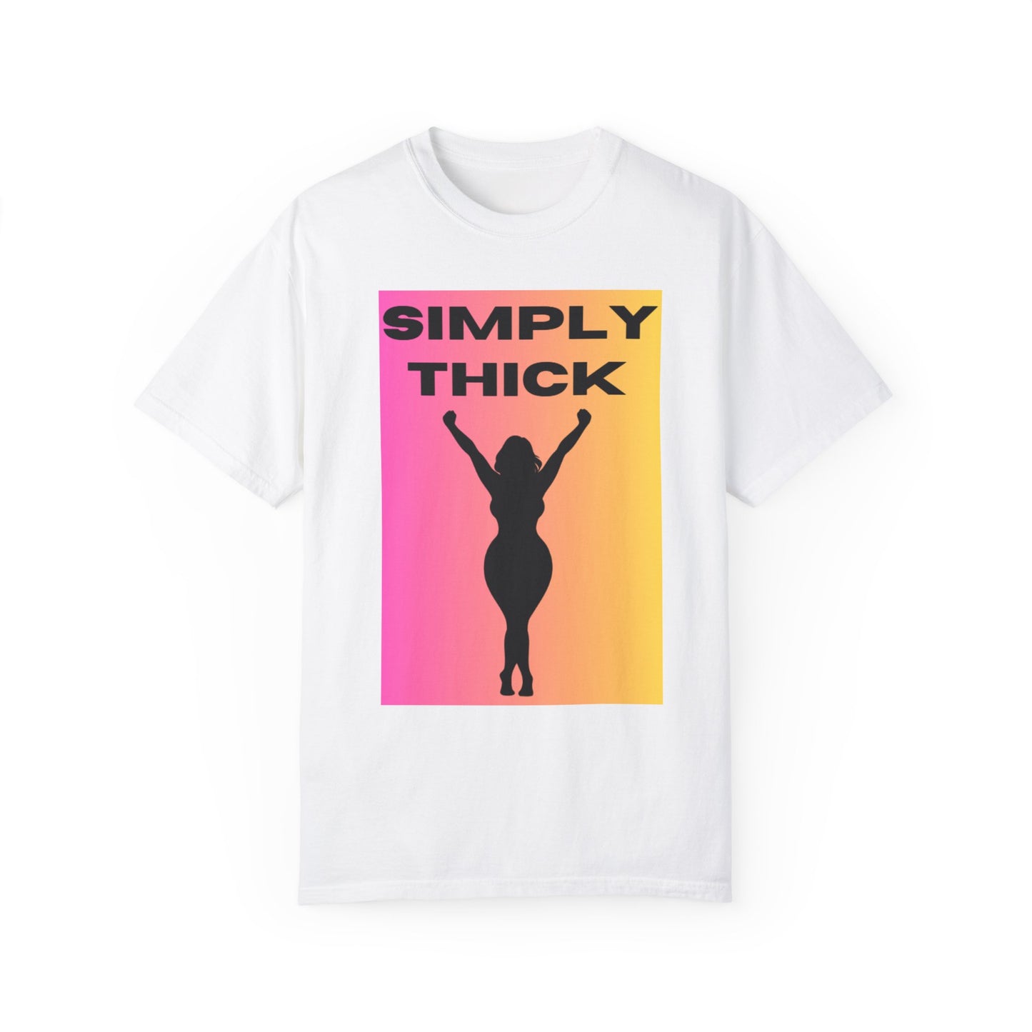 Simply Thick Unisex Garment-Dyed T-shirt
