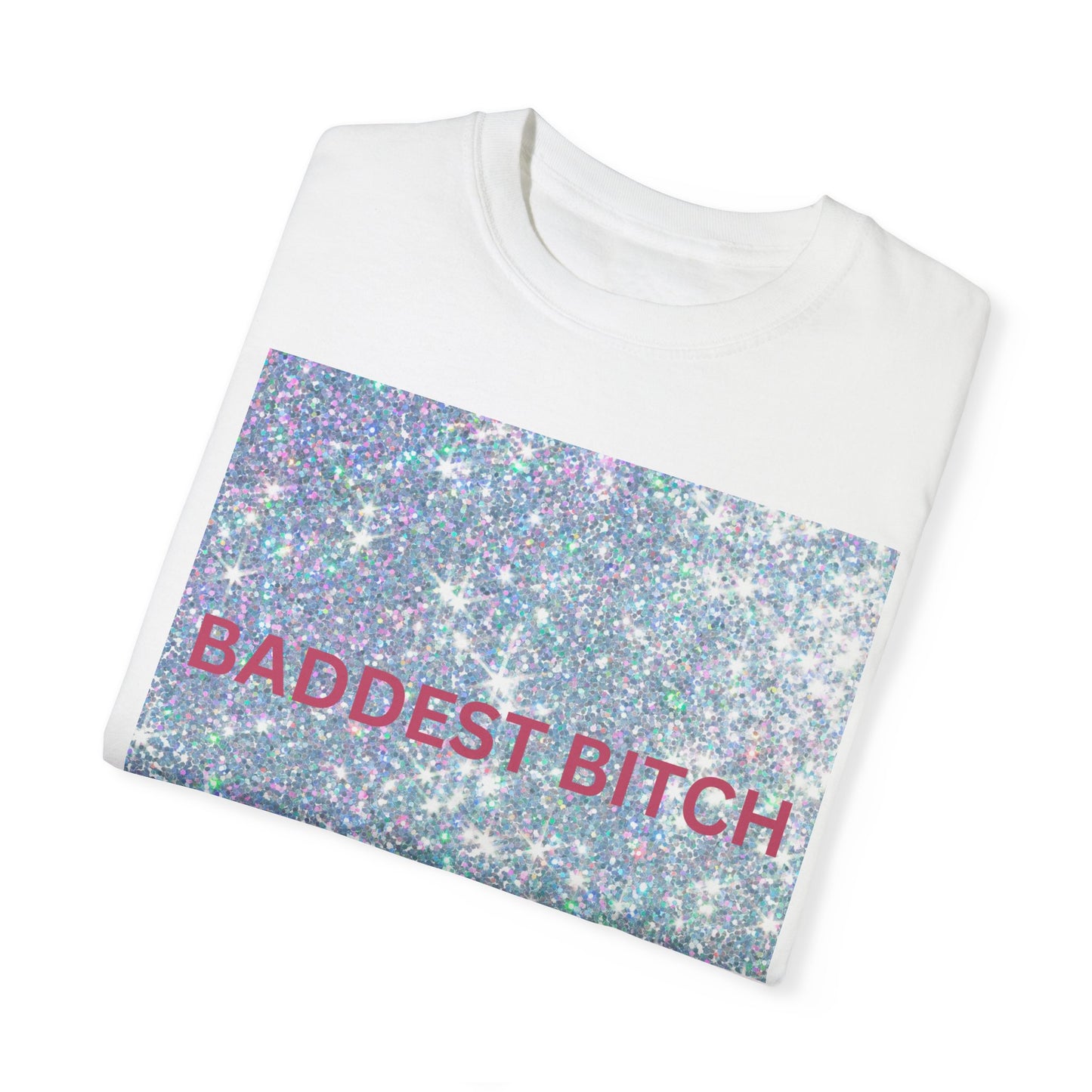 BADDEST BITCH Unisex Garment-Dyed T-shirt